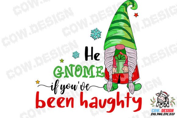 He Gnome if You ve Been Haughty SVG for Crafts