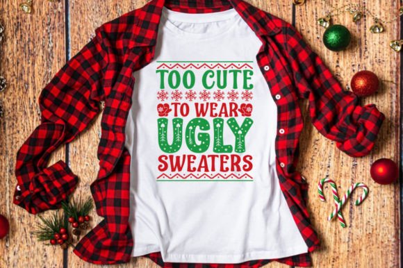 Too Cute to Wear Ugly Sweaters SVG for T-Shirt Designs