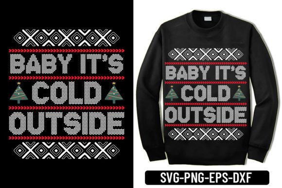 Ugly Sweater: Baby It's Cold Outside T-Shirt Designs
